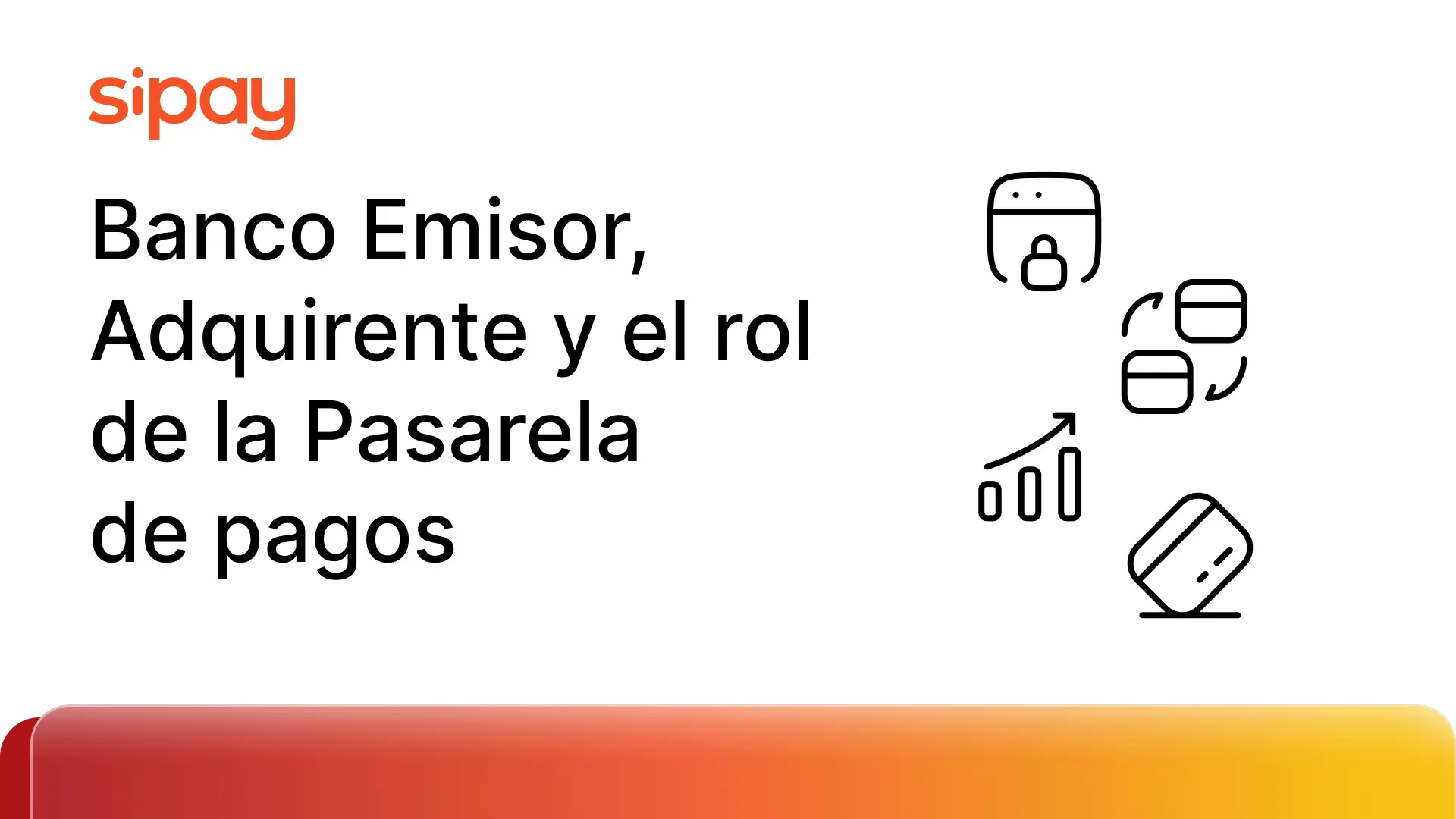 Banco Emisor, Adquirente y el rol de la Pasarela de pagos