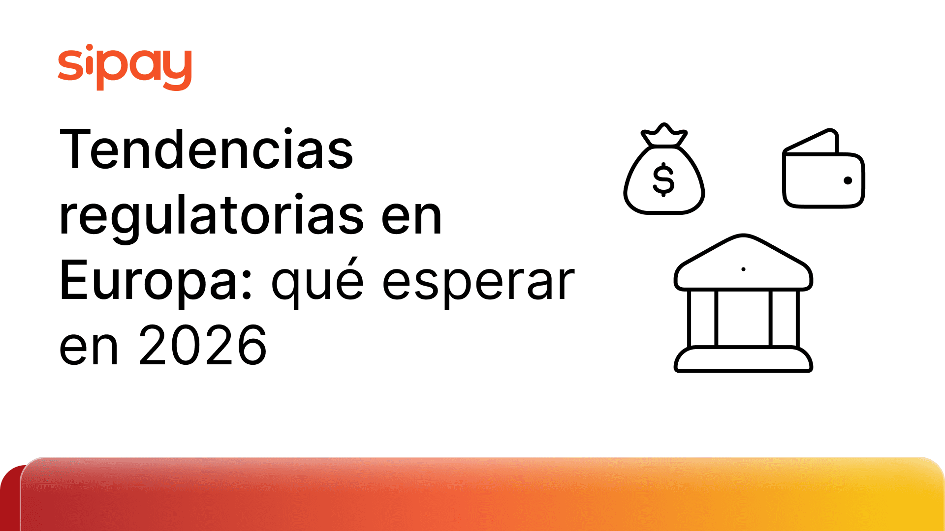 Tendencias regulatorias en Europa: qué esperar en 2026