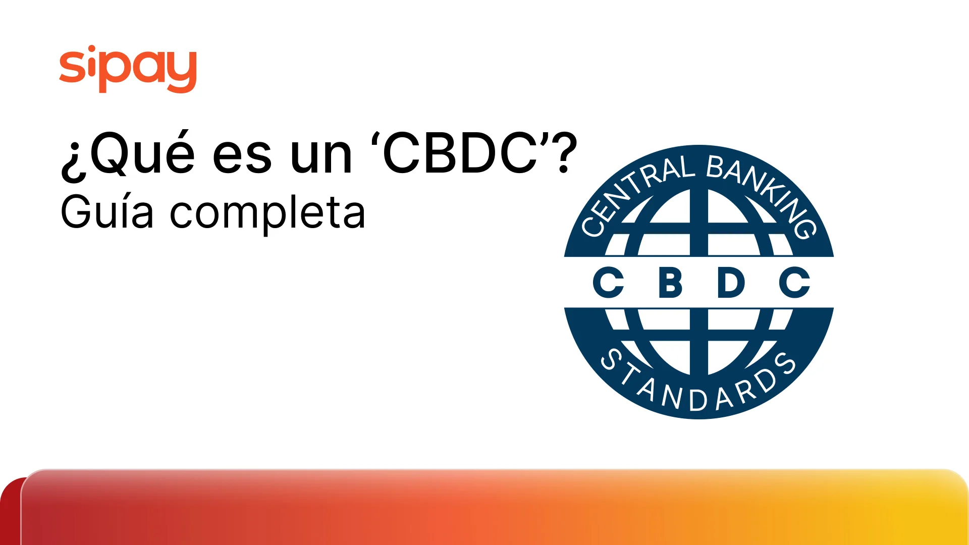 Guía sobre las Monedas Digitales del Banco Central